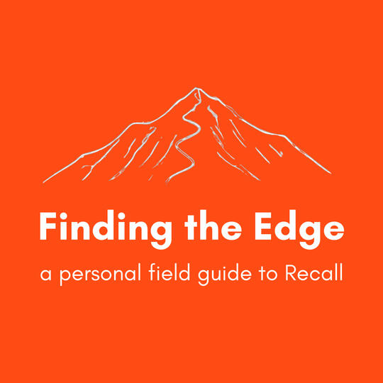 Finding the Edge: A Personal Field Guide to Recall